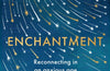 Enchantment: Reconnecting in an Anxious Age by Katherine May