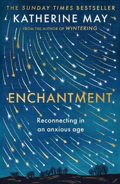 Enchantment: Reconnecting in an Anxious Age by Katherine May