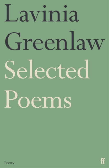 Selected Poems by Lavinia Greenlaw