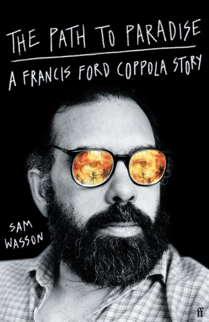 The Path to Paradise: A Francis Ford Coppola Story by Sam Wasson