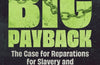 The Big Payback: The Case for Reparations for Slavery and How They Would Work by Lenny Henry (Author) , Marcus Ryder (