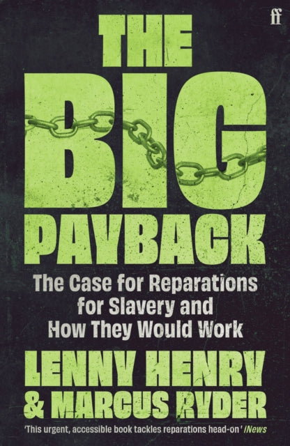 The Big Payback: The Case for Reparations for Slavery and How They Would Work by Lenny Henry (Author) , Marcus Ryder (