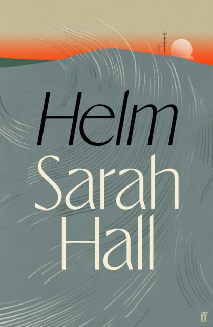 Helm by Sarah Hall (PRE-ORDER)