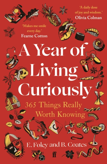 A Year of Living Curiously: 365 Things Really Worth Knowing by Beth Coates & Elizabeth Foley
