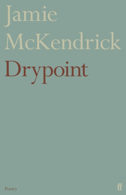 Drypoint by Jamie McKendrick