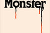 Feeding the Monster: Why horror has a hold on us by Anna Bogutskaya