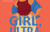 Girl, Ultra-Processed: A bold, body-positive YA about friendship, dating and self-love by Amara Sage