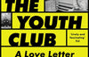 Up the Youth Club: A Love Letter by Emma Warren