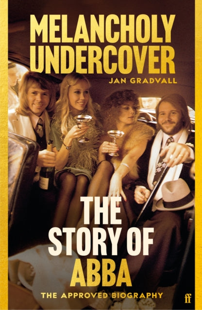 Melancholy Undercover: The Book of ABBA by Jan Gradvall