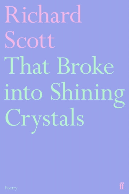 That Broke into Shining Crystals by Richard Scott