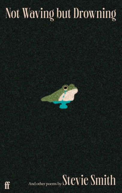 Not Waving but Drowning and other poems by Stevie Smith