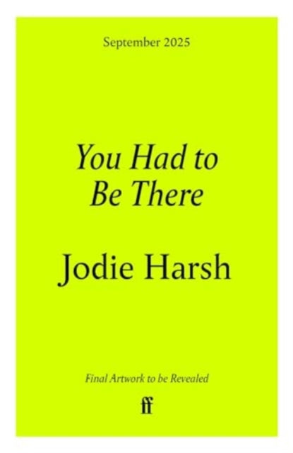 You Had to Be There by Jodie Harsh (PRE-ORDER)