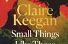 Small Things Like These: Shortlisted for the Booker Prize 2022 by Claire Keegan