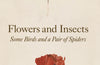 Flowers and Insects, Some Birds and a Pair of Spiders by Ted Hughes