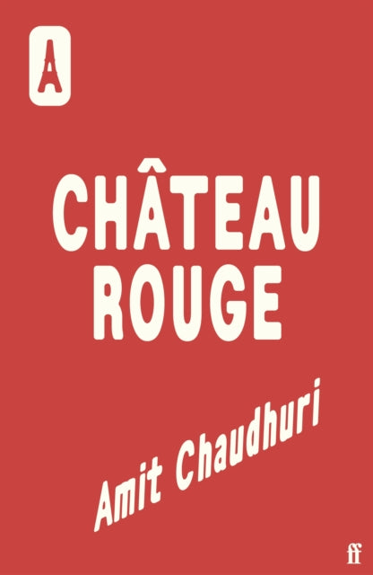 Chateau Rouge by Amit Chaudhuri