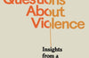 Four Questions About Violence: Insights from a Forensic Psychiatrist by Gwen Adshead