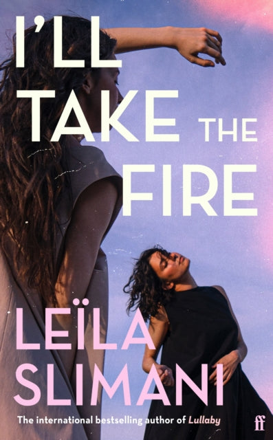 I'll Take the Fire by Leila Slimani