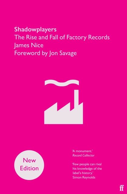 Shadowplayers: The Rise and Fall of Factory Records by James Nice