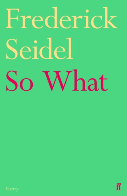 So What by Frederick Seidel (PRE-ORDER)