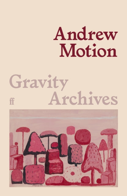 Gravity Archives by Sir Andrew Motion
