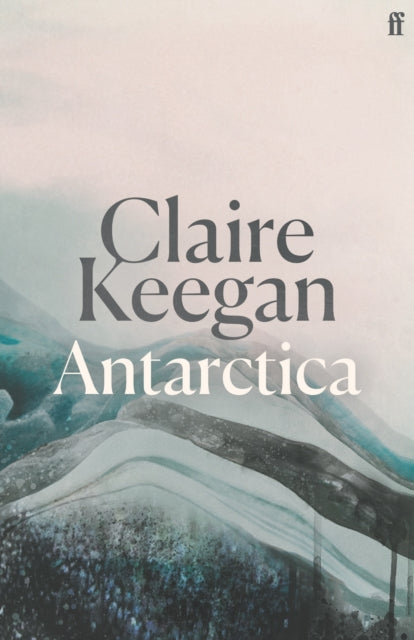 Antarctica by Claire Keegan
