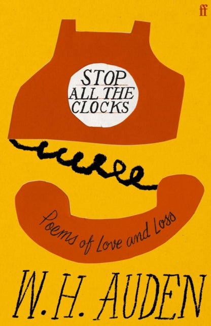 Stop All the Clocks: Poems of Love and Loss by W.H. Auden