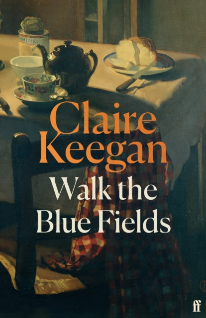Walk the Blue Fields by Claire Keegan
