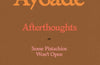 Afterthoughts: or Some Pistachios Won't Open – Wisdom for the Unreflective by Richard Ayoade