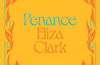 Penance by Eliza Clark (SIGNED INDIE EDITION, PRE-ORDER)