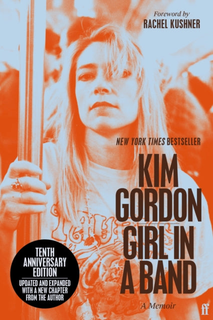 Girl in a Band: tenth anniversary edition by Kim Gordon