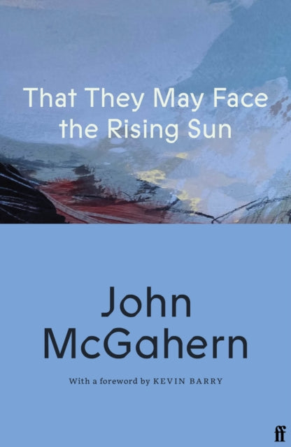That They May Face the Rising Sun by John McGahern