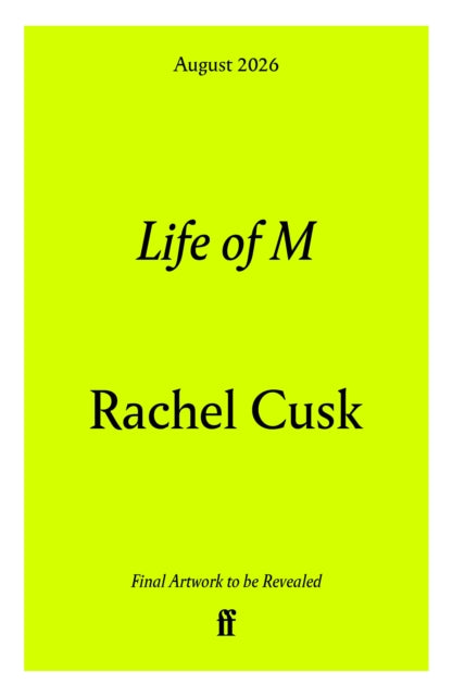 Life of M by Rachel Cusk (SIGNED PRE-ORDER)