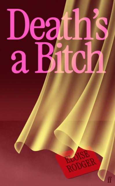 Death's a Bitch by Eloise Rodger