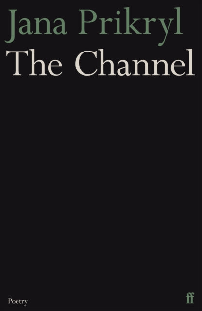 The Channel by Jana Prikryl