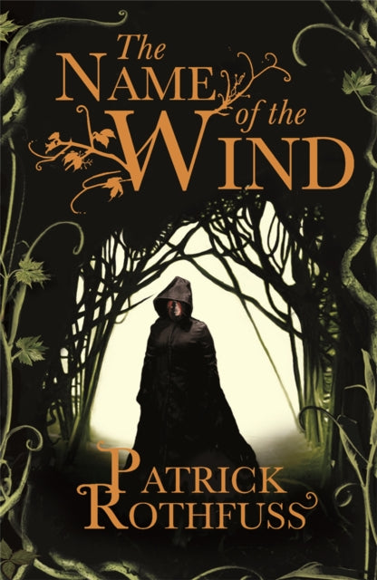 The Name of the Wind: The legendary must-read fantasy masterpiece by Patrick Rothfuss