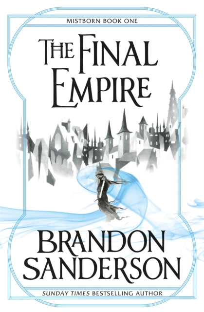 The Final Empire: Mistborn Book 1 by Brandon Sanderson
