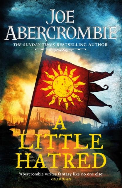 A Little Hatred: The First in the Epic Sunday Times Bestselling Series by Joe Abercrombie