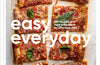 Easy Everyday: 100 Recipes and Meal Prep Ideas for Effortless Eats; A Cookbook by Jessica Merchant