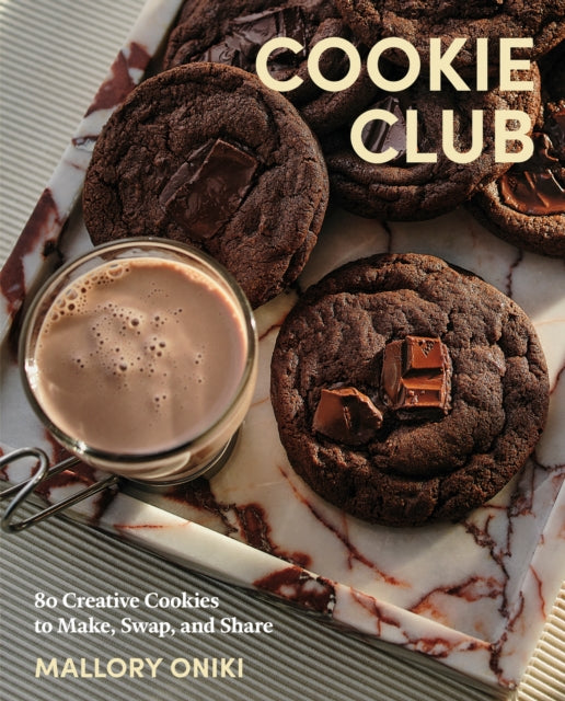 Cookie Club: 80 Creative Cookies to Make, Swap, and Share by Mallory Oniki