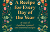 A Recipe for Every Day of the Year: A year of timeless, trusted and seasonal recipes by Francesca Huntingdon