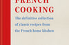 Larousse French Cooking: The definitive collection of classic recipes from the French home kitchen (PRE-ORDER)