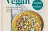 High Protein Vegan: Over 100 healthy plant-based recipes by Rose Wyles