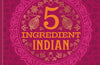 Chetna's 5-Ingredient Indian by Chetna Makan