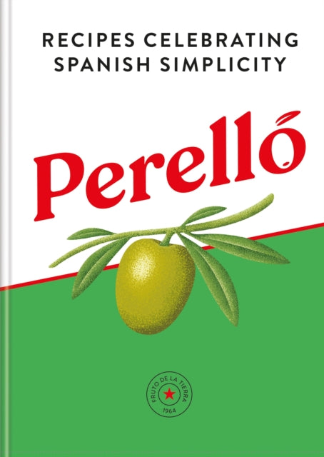 Perello: Recipes Celebrating Spanish Simplicity by Perello