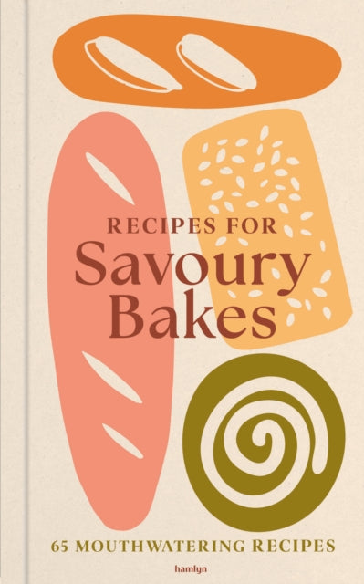 Recipes for Savoury Baking: 65 nourishing recipes