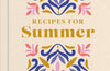 Recipes for Summer: 65 nourishing recipes