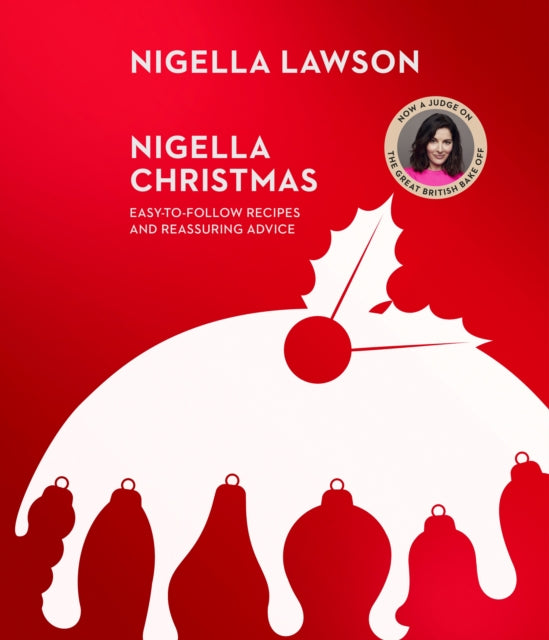 Nigella Christmas: Food, Family, Friends, Festivities (Nigella Collection) by Nigella Lawson