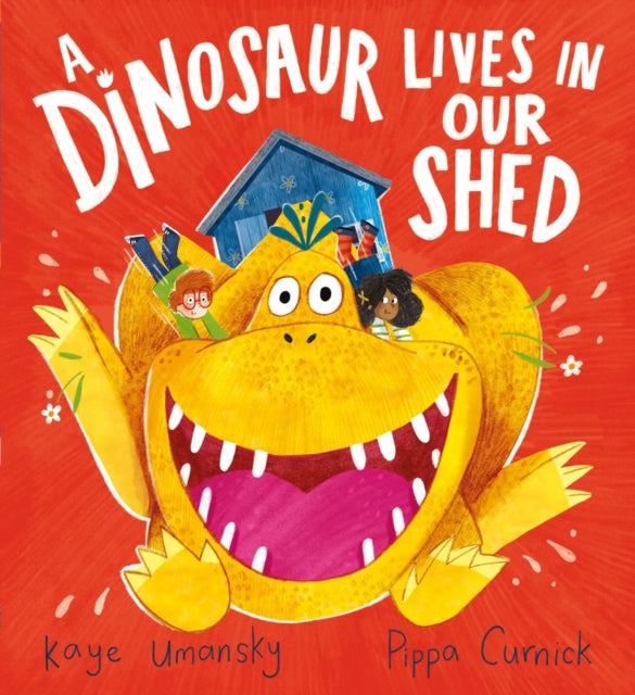 A Dinosaur Lives in Our Shed by Kaye Umansky (PRE-ORDER)