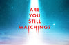 Are You Still Watching by Kelechi Okafor