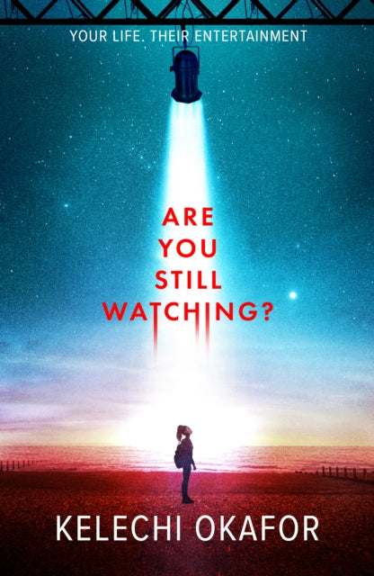 Are You Still Watching by Kelechi Okafor